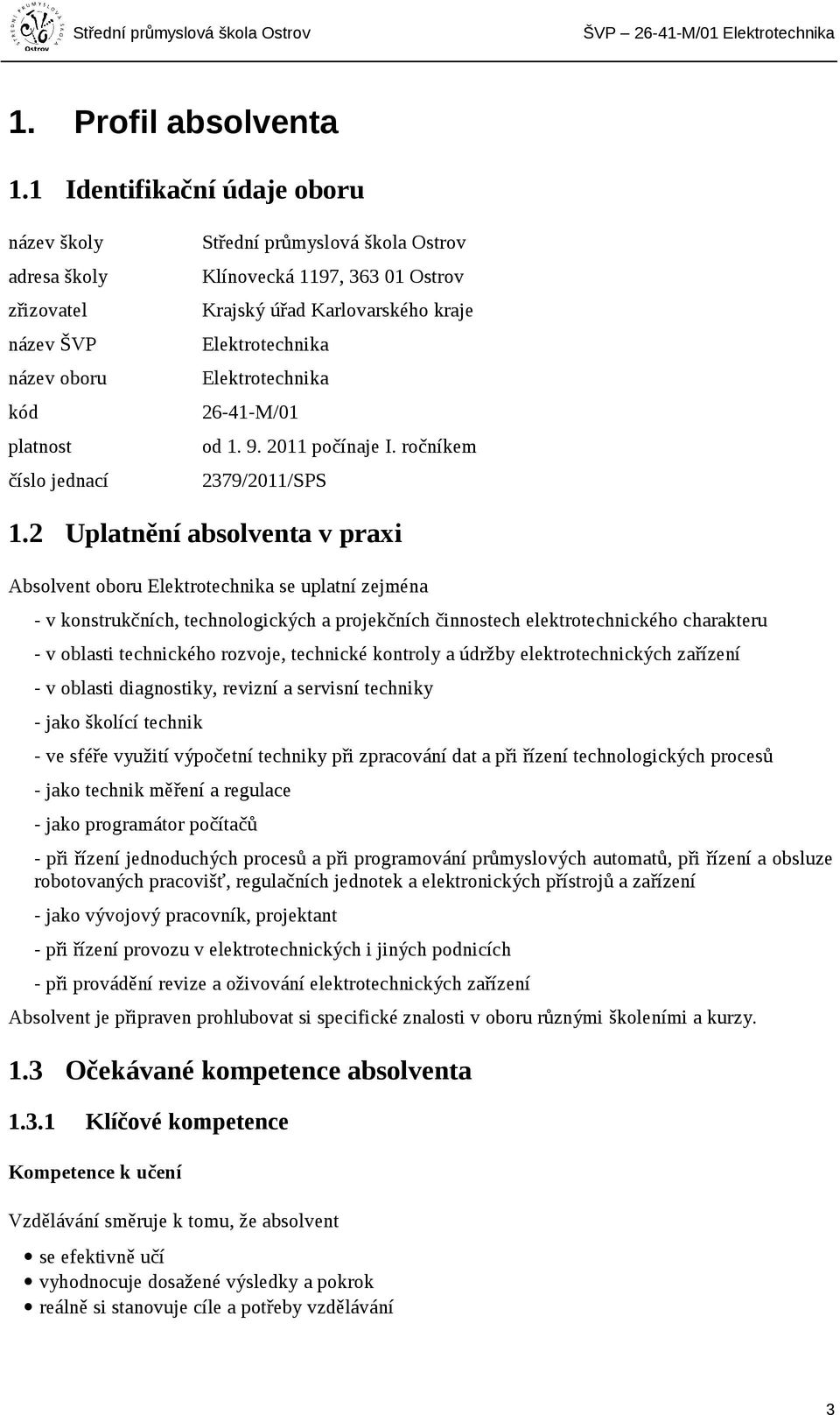 Elektrotechnika 26-41-M/01 od 1. 9. 2011 počínaje I. ročníkem 2379/2011/SPS 1.