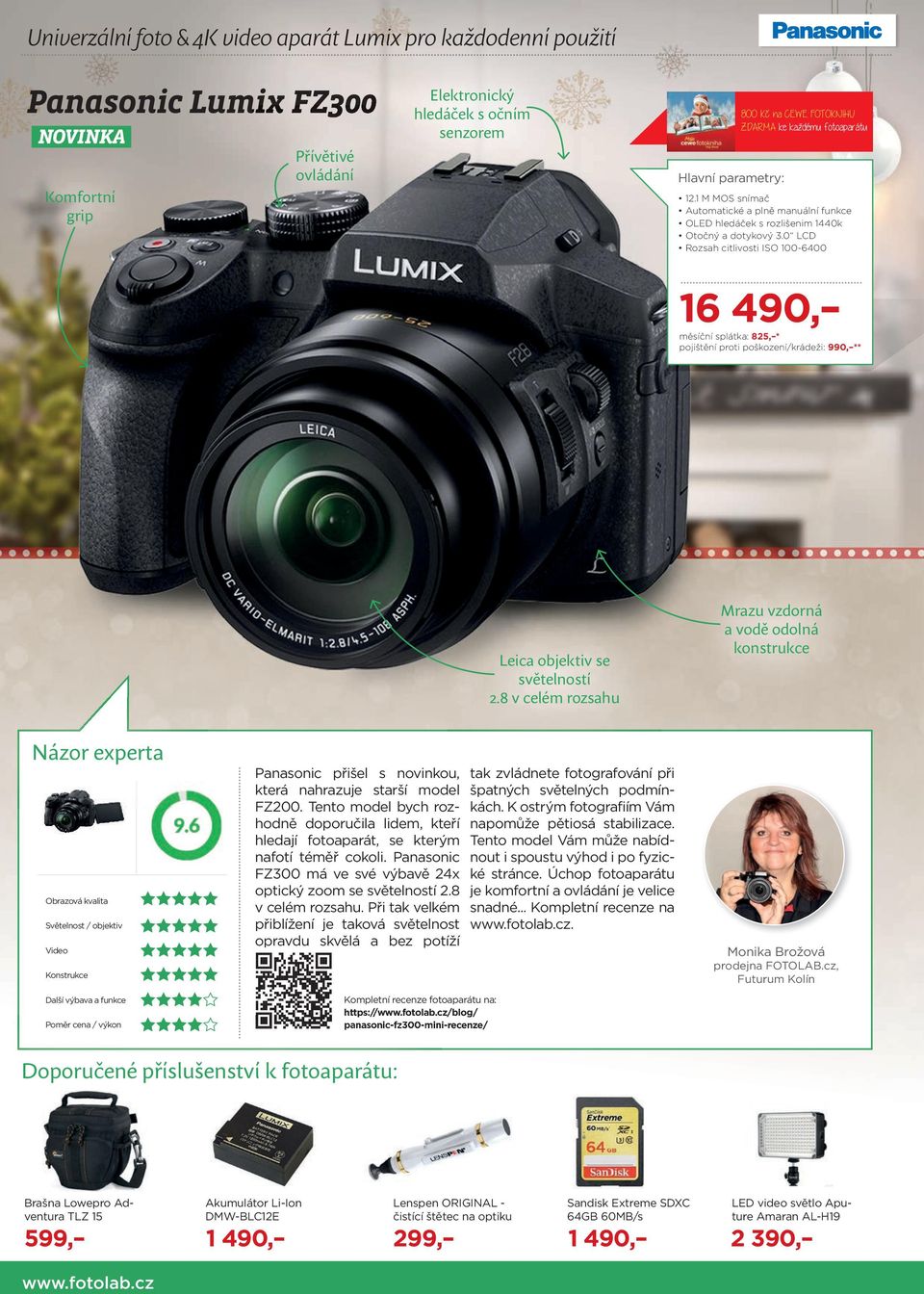 0 LCD Rozsah citlivosti ISO 100-6400 16 490, měsíční splátka: 825, * pojištění proti poškození/krádeži: 990, ** Leica objektiv se světelností 2.