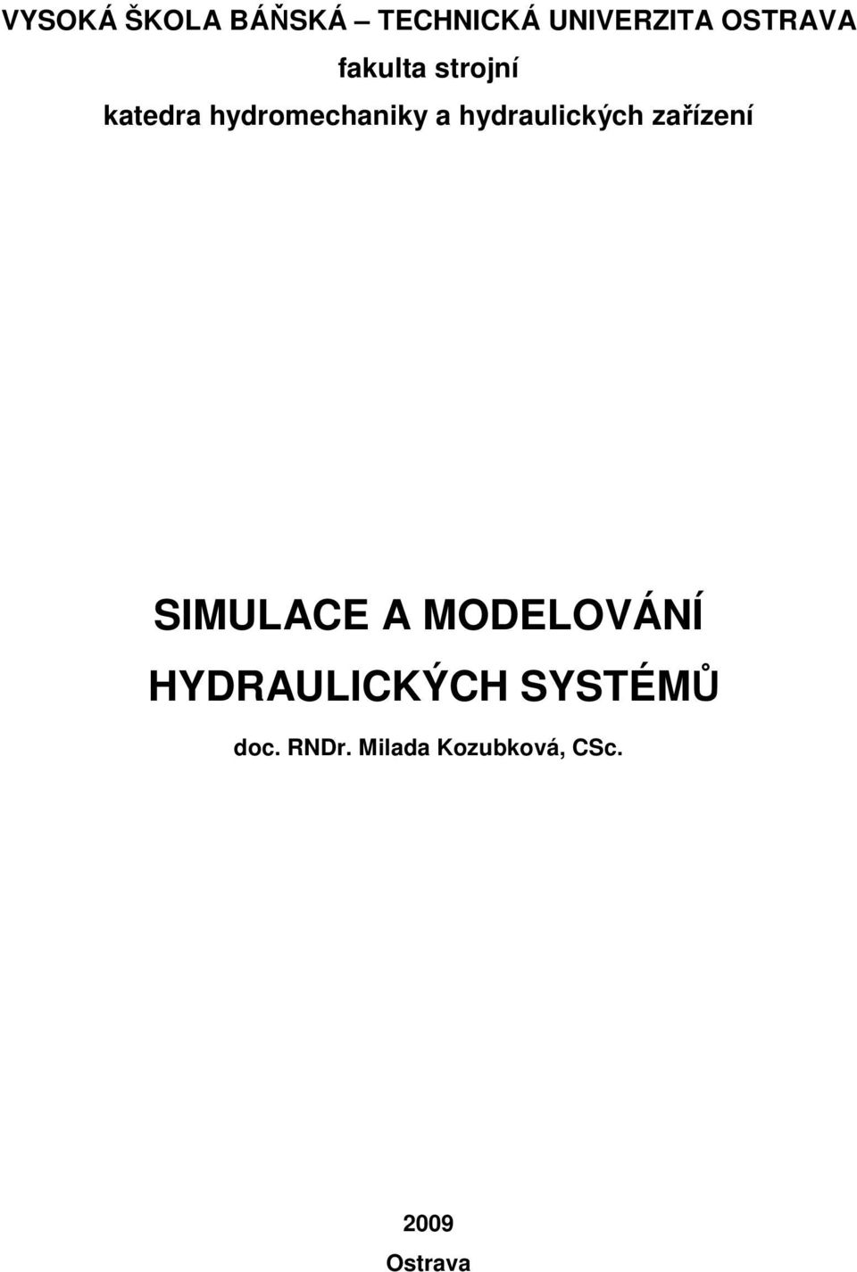 hydrulických zřízení SIMULACE A MODELOVÁNÍ