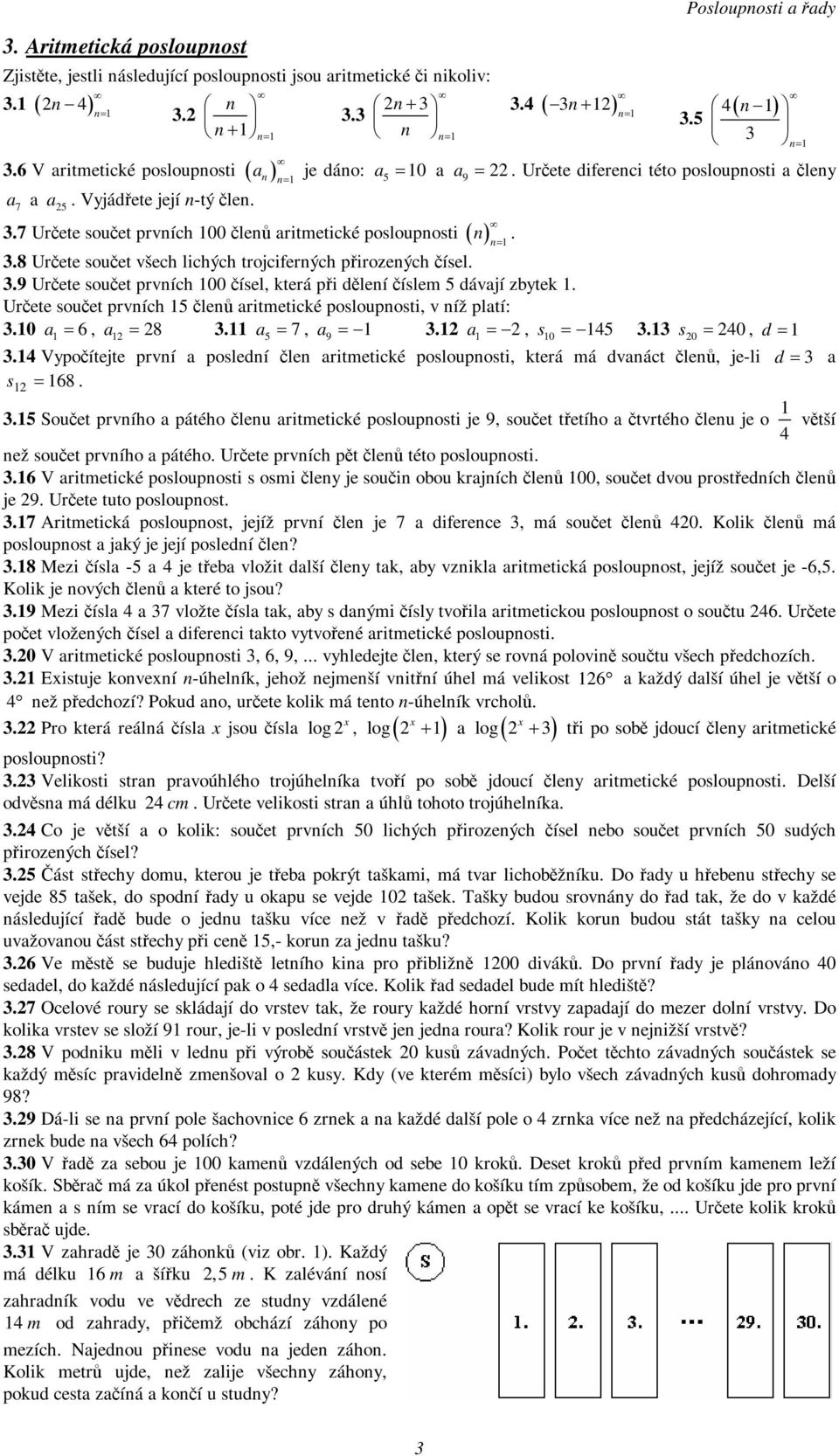 ritmetické poslouposti v íž pltí: 0 6 8 7 9 s0 s0 0 d Vypoítejte prví posledí le ritmetické poslouposti která má dváct le je-li d s 68 Souet prvího pátého leu ritmetické poslouposti je 9 souet tetího
