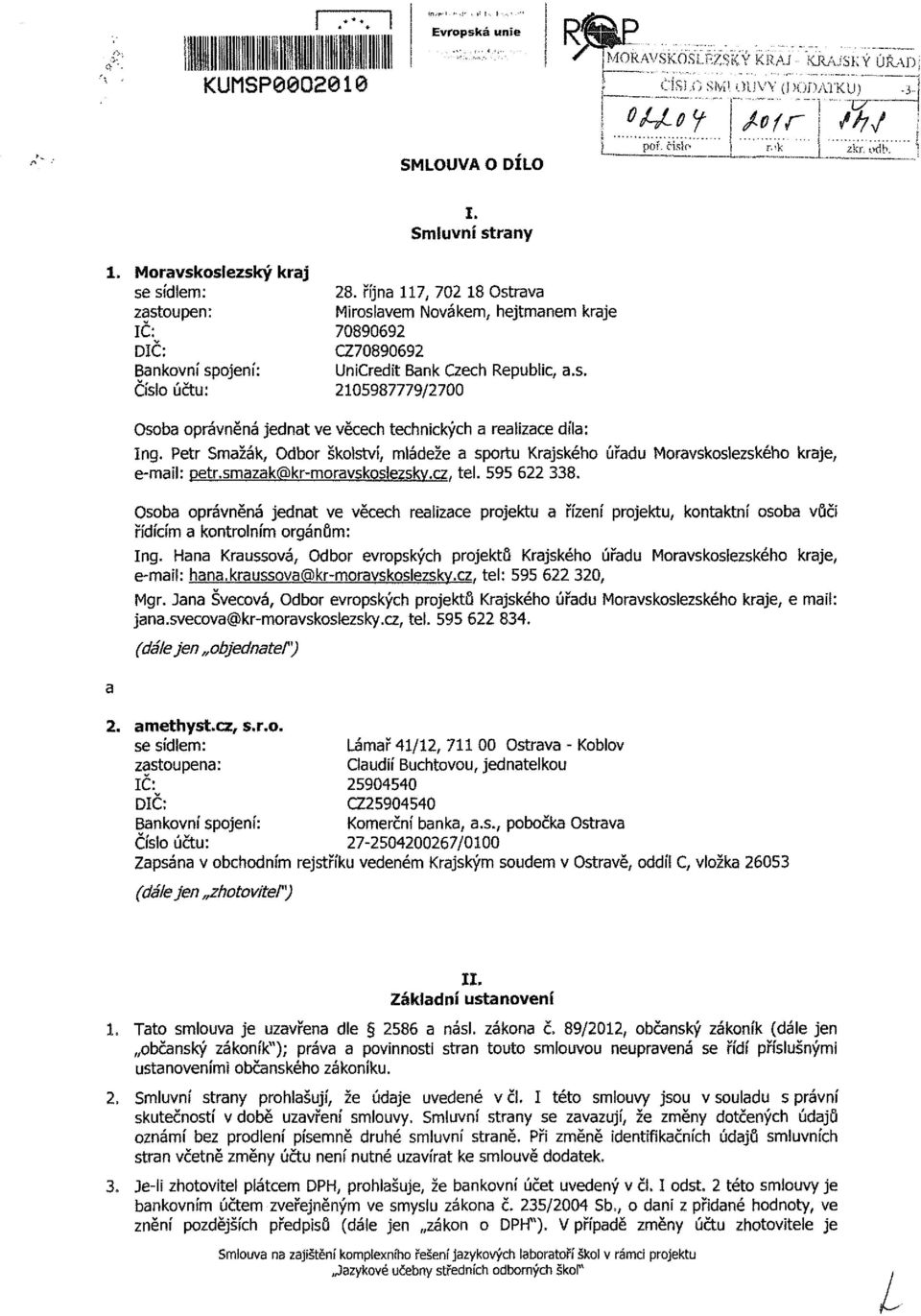 595 6. b práěá jedt e ěeh relze prjekt řízeí prjekt, ktkí b ůč řídíí ktrlí ráů: I. H Krá, dbr erpkýh prjektf Krjkéh úřd Mklezkéh krje, el: h.kr)krklezk.z. tel: 595 6, M J Šeá, dbr erpkýh prjektů Krjkéh úřd Mklezkéh krje, e l: j.