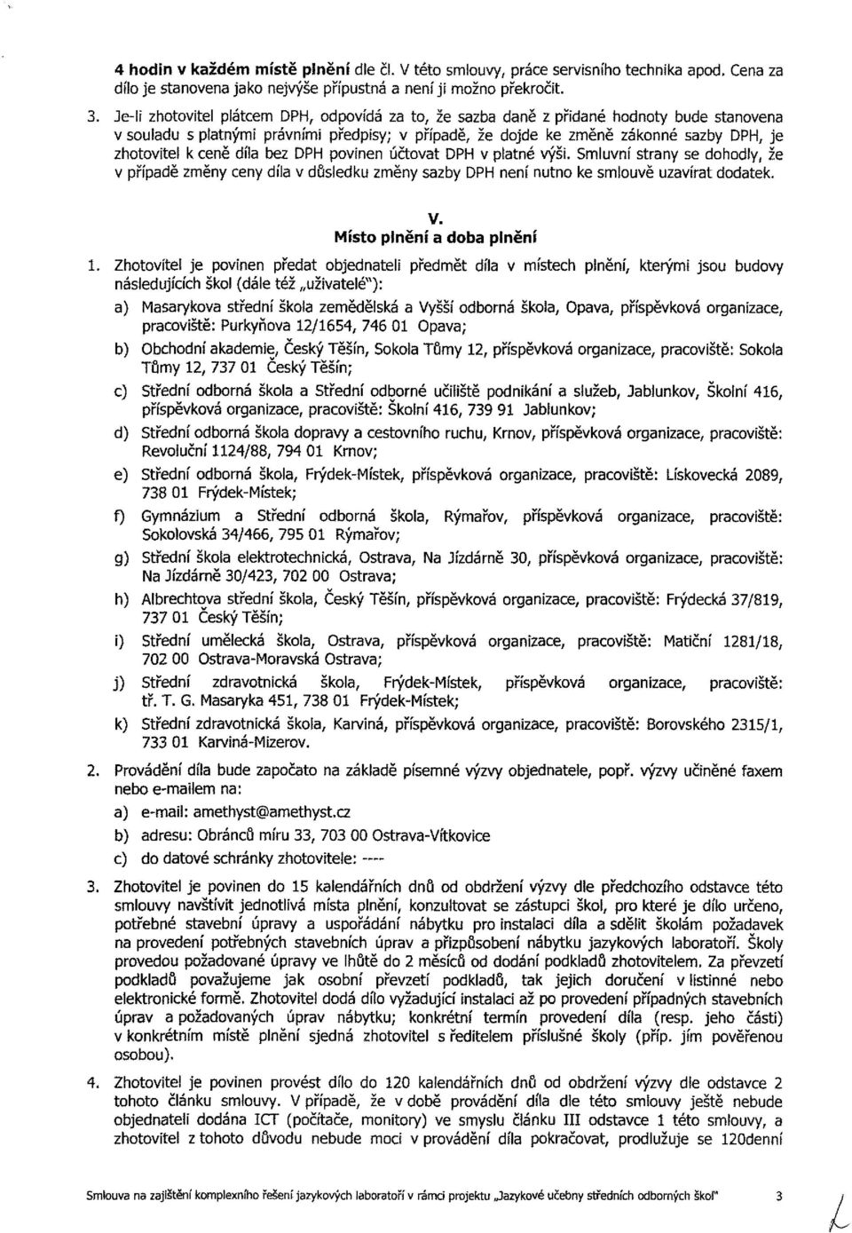 lí try e dhdly, že přípdě zěy ey díl důledk zěy zby DPH eí ke lě zírt ddtek. V. Mít plěí db plěí.