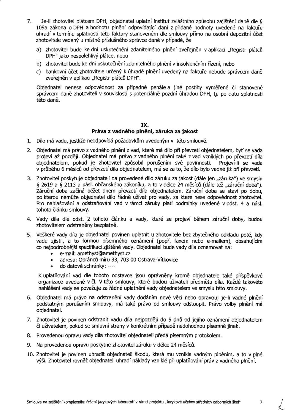 ebde práe dě zeřejě plk etr plátů DPH". bjedtel eee dpědt z přípdé peále jé pthy yěřeé č eé práe dě zhttel lt pteálě pzdí úhrd DPH, tj. p dt plt tét dě. I. Prá z déh plěí, zárk z jkt.