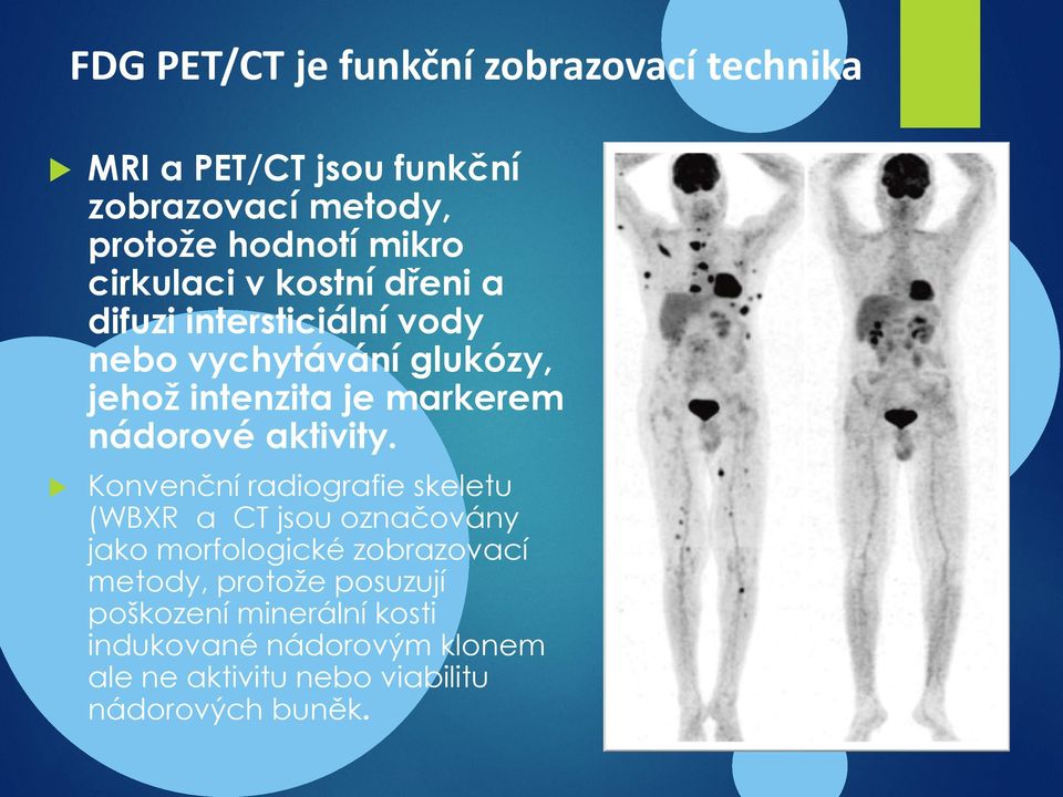 nádorové aktivity.