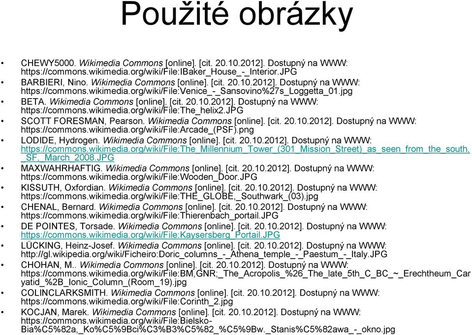 jpg SCOTT FORESMAN, Pearson. Wikimedia Commons [online]. [cit. 20.10.2012]. Dostupný na WWW: https://commons.wikimedia.