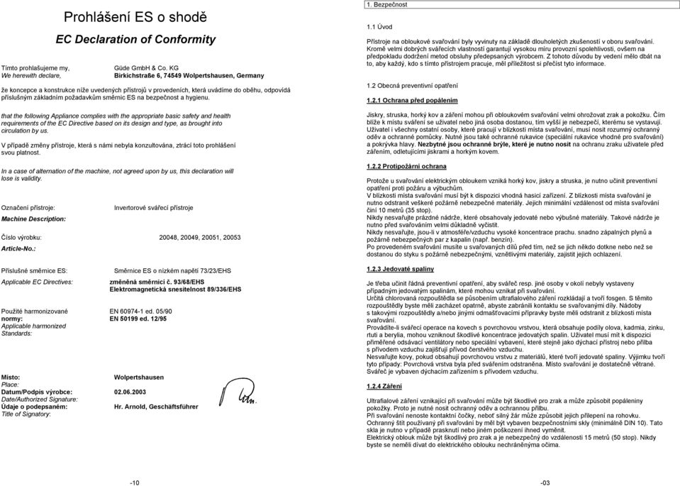 požadavkům směrnic ES na bezpečnost a hygienu.
