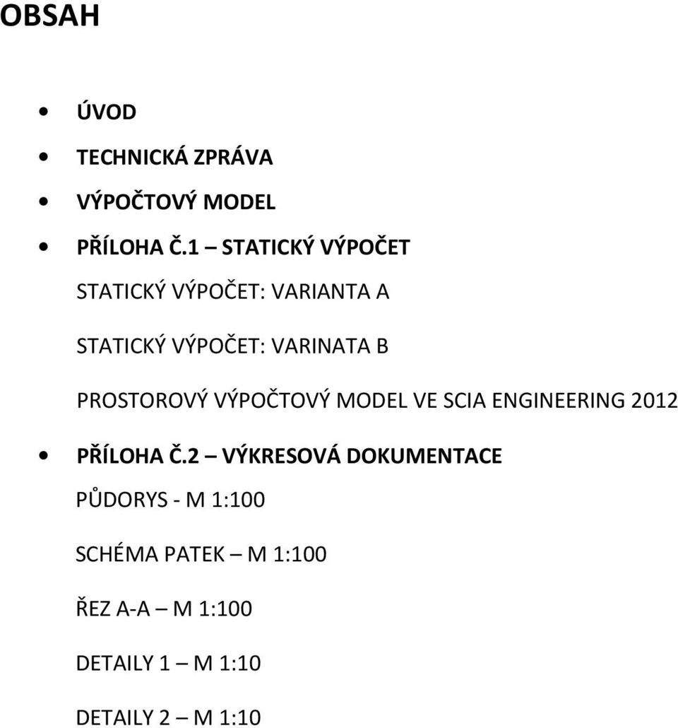 PROSTOROVÝ VÝPOČTOVÝ MODEL VE SCIA ENGINEERING 2012 PŘÍLOHA Č.