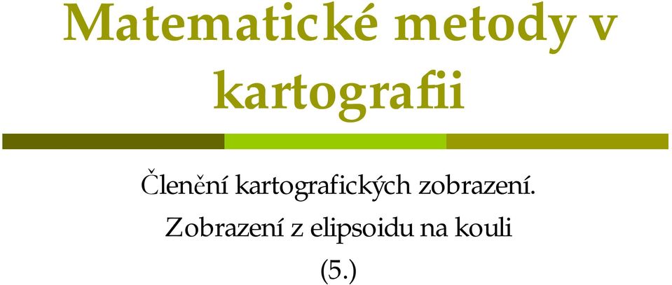 kartografických zobrazení.
