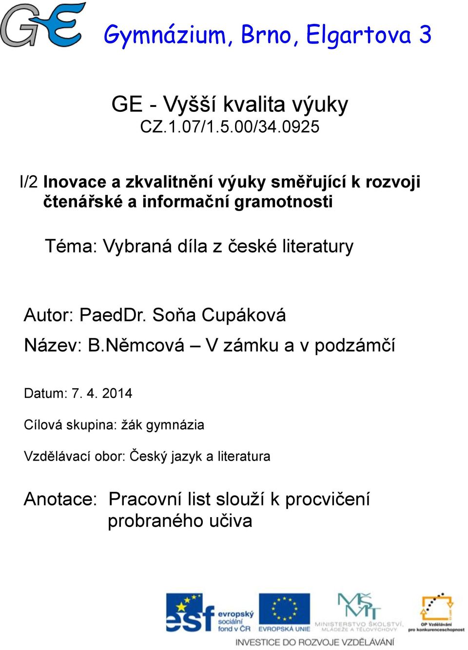 Vybraná díla z české literatury Autor: PaedDr. Soňa Cupáková Název: B.