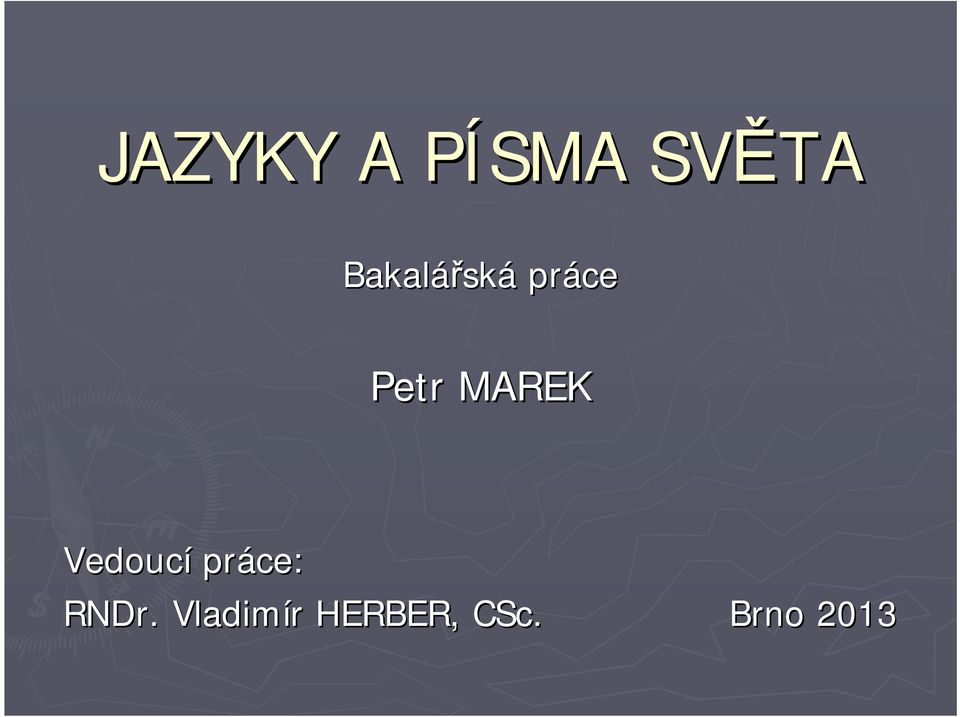 MAREK Vedoucí práce: RNDr.