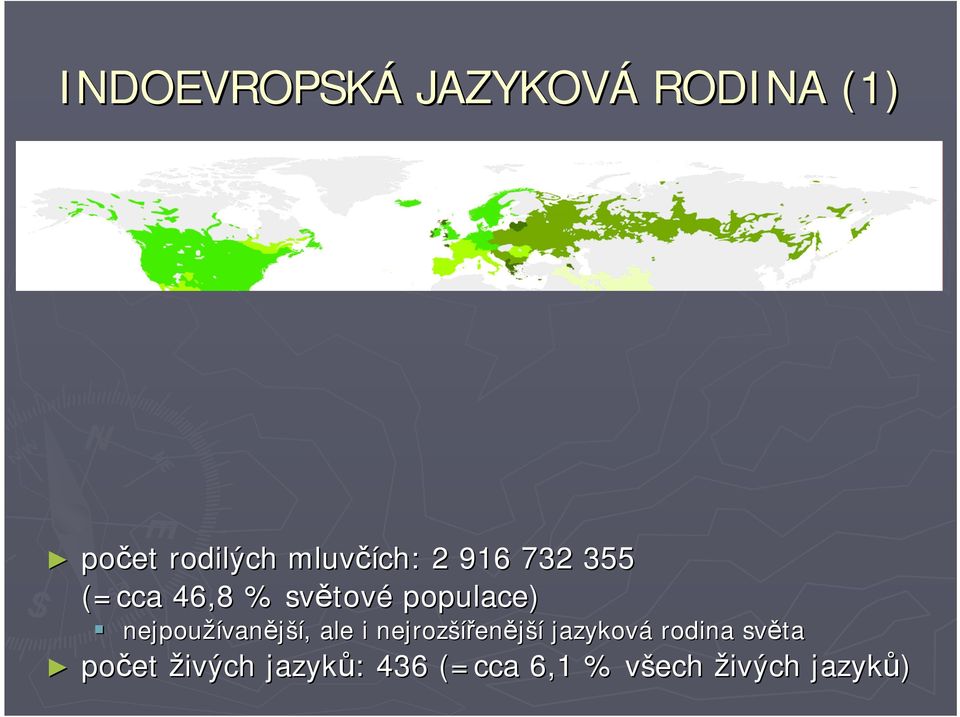 vanější,, ale i nejrozší šířenější jazyková rodina světa