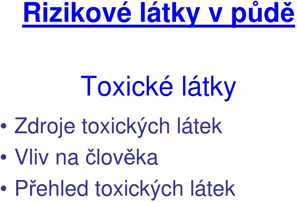 toxických látek Vliv na