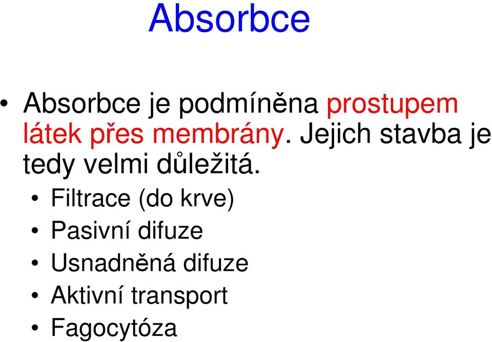 Jejich stavba je tedy velmi důležitá.