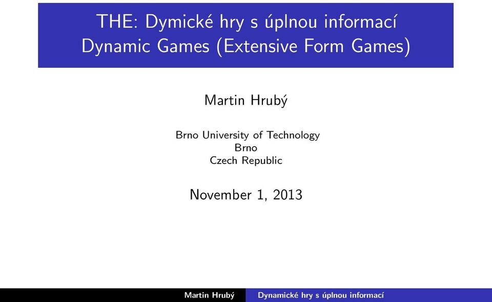 Form Games) Brno University of