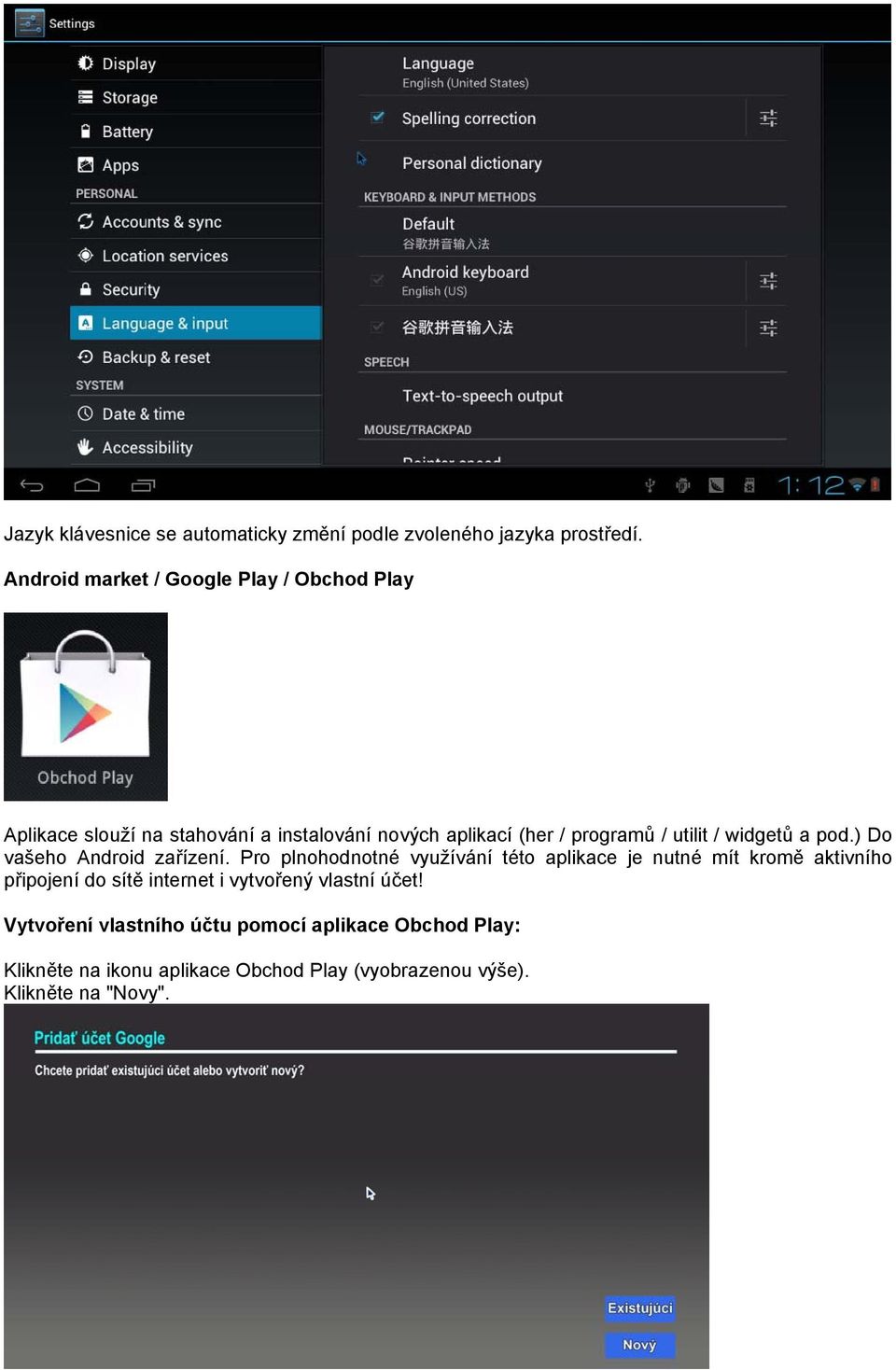 utilit / widgetů a pod.) Do vašeho Android zařízení.