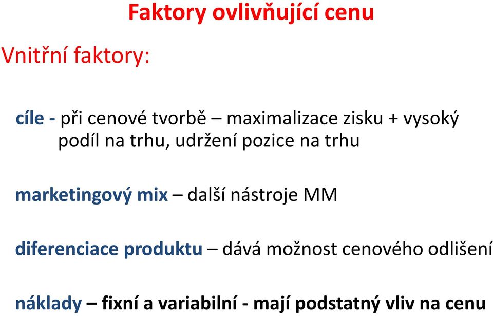 marketingový mix další nástroje MM diferenciace produktu dává možnost