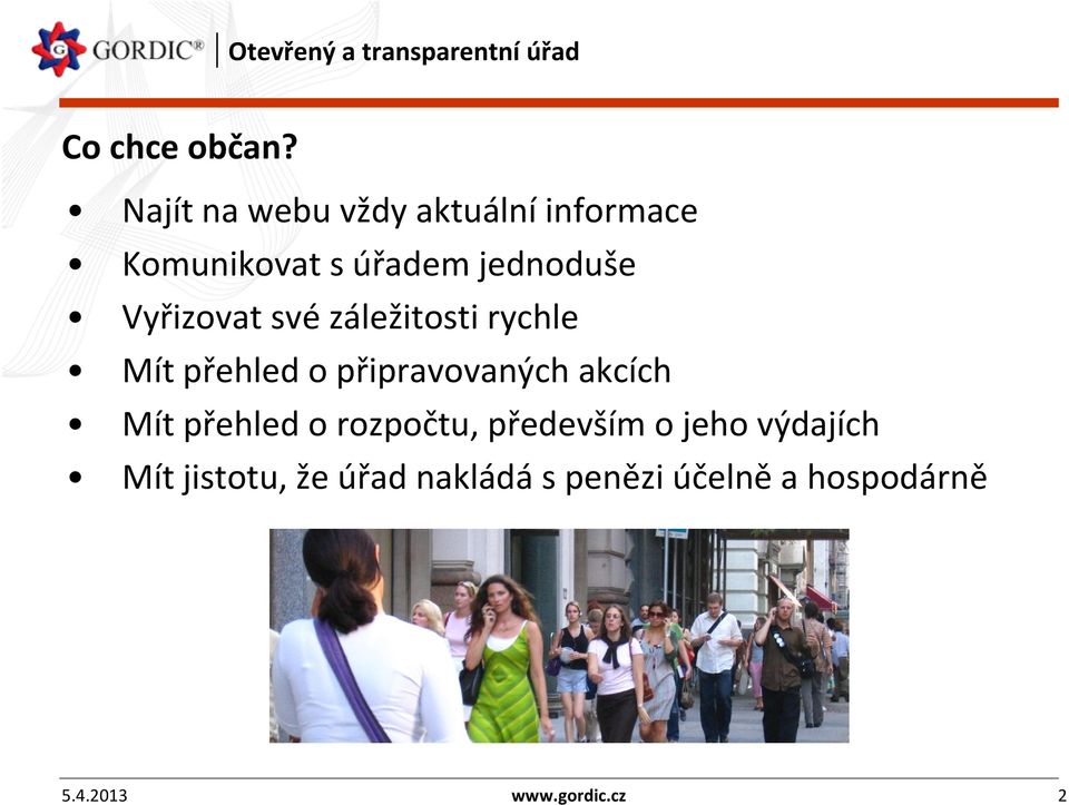 Vyřizovat své záležitosti rychle Mít přehled o připravovaných akcích