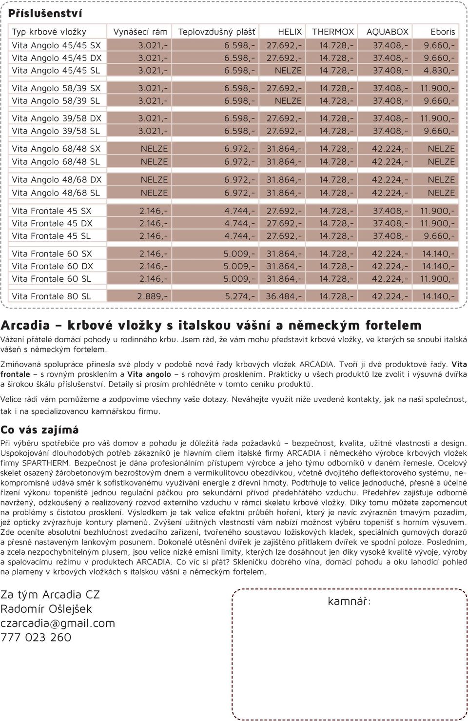 021,-.,- 27.2,- 14.72,- 37.40,-.0,- Vita Angolo /4 SX NEZE.72,- 31.4,- 14.72,- 42.2,- NEZE Vita Angolo /4 S NEZE.72,- 31.4,- 14.72,- 42.2,- NEZE Vita Angolo 4/ DX NEZE.72,- 31.4,- 14.72,- 42.2,- NEZE Vita Angolo 4/ S NEZE.