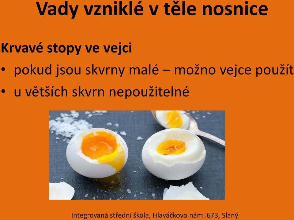 jsou skvrny malé možno vejce