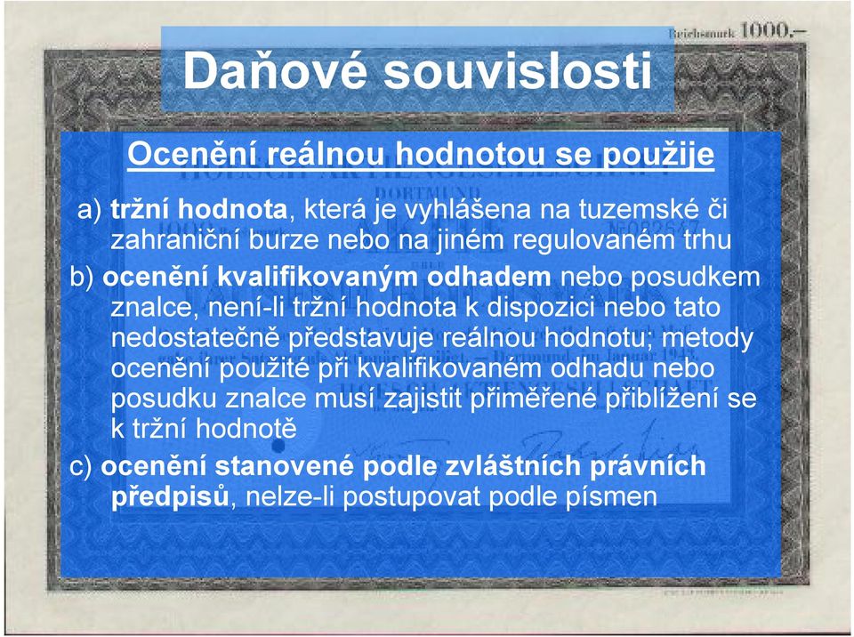 tato nedostatečně představuje reálnou hodnotu; metody ocenění použité při kvalifikovaném odhadu nebo posudku znalce musí