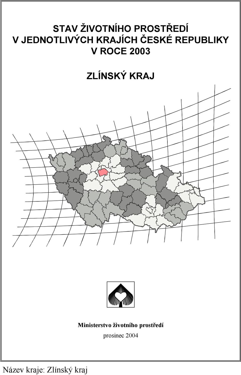 ZLÍNSKÝ KRAJ Ministerstvo životního