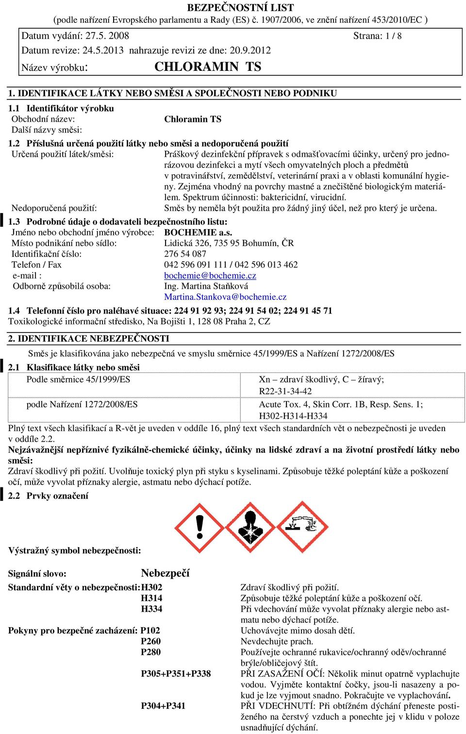 omyvatelných ploch a předmětů v potravinářství, zemědělství, veterinární praxi a v oblasti komunální hygieny. Zejména vhodný na povrchy mastné a znečištěné biologickým materiálem.