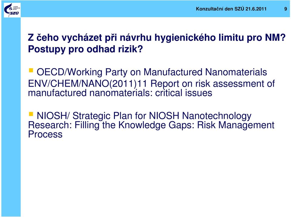 OECD/Working Party on Manufactured Nanomaterials ENV/CHEM/NANO(2011)11 Report on risk