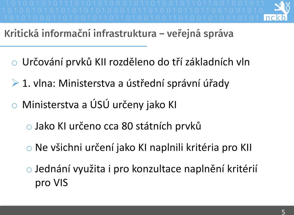 jako KI o Jako KI určeno cca 80 státních prvků o Ne všichni určení jako