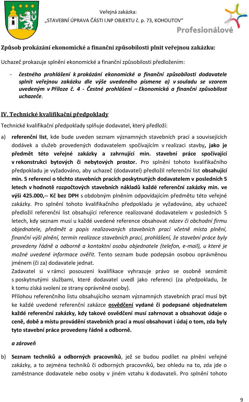 4 - Čestné prohlášení Ekonomická a finanční způsobilost uchazeče. IV.
