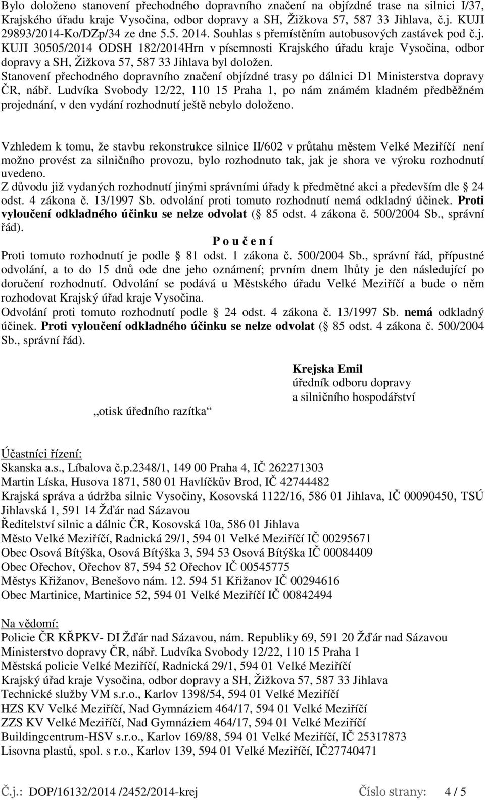 Stanovení přechodného dopravního značení objízdné trasy po dálnici D1 Ministerstva dopravy ČR, nábř.