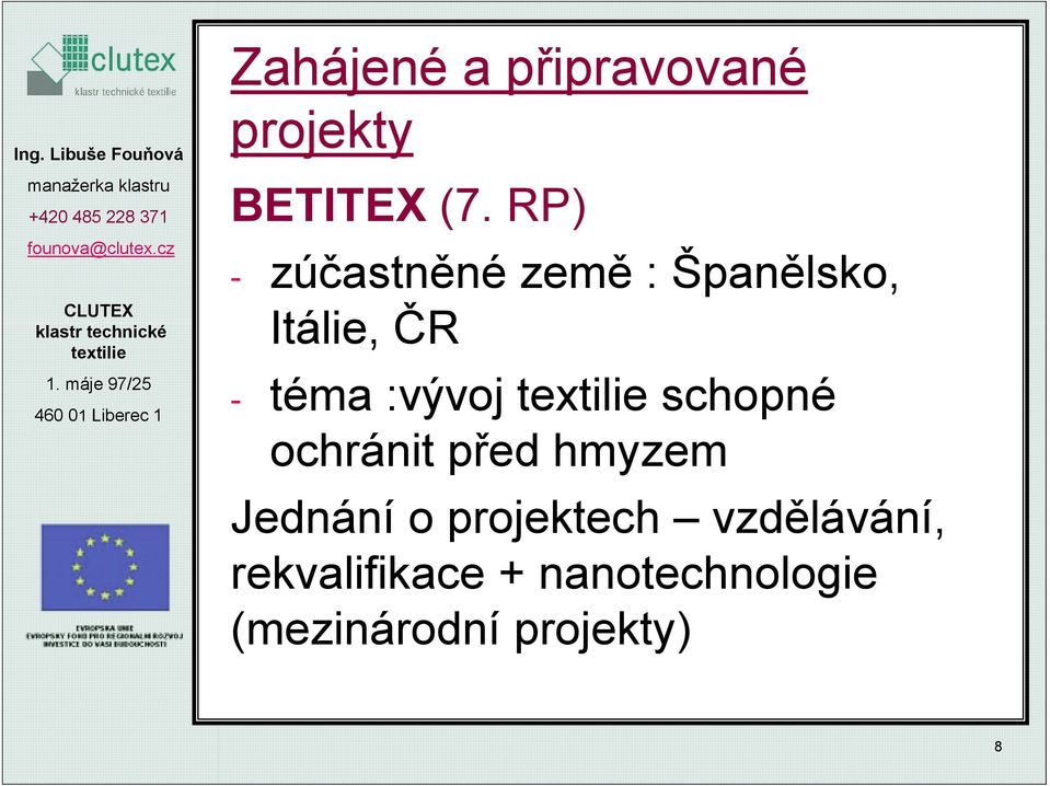 :vývoj schopné ochránit před hmyzem Jednání o projektech