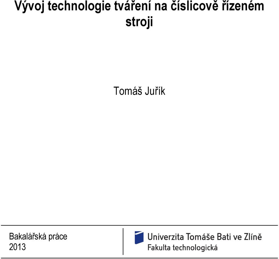 řízeném stroji Tomáš