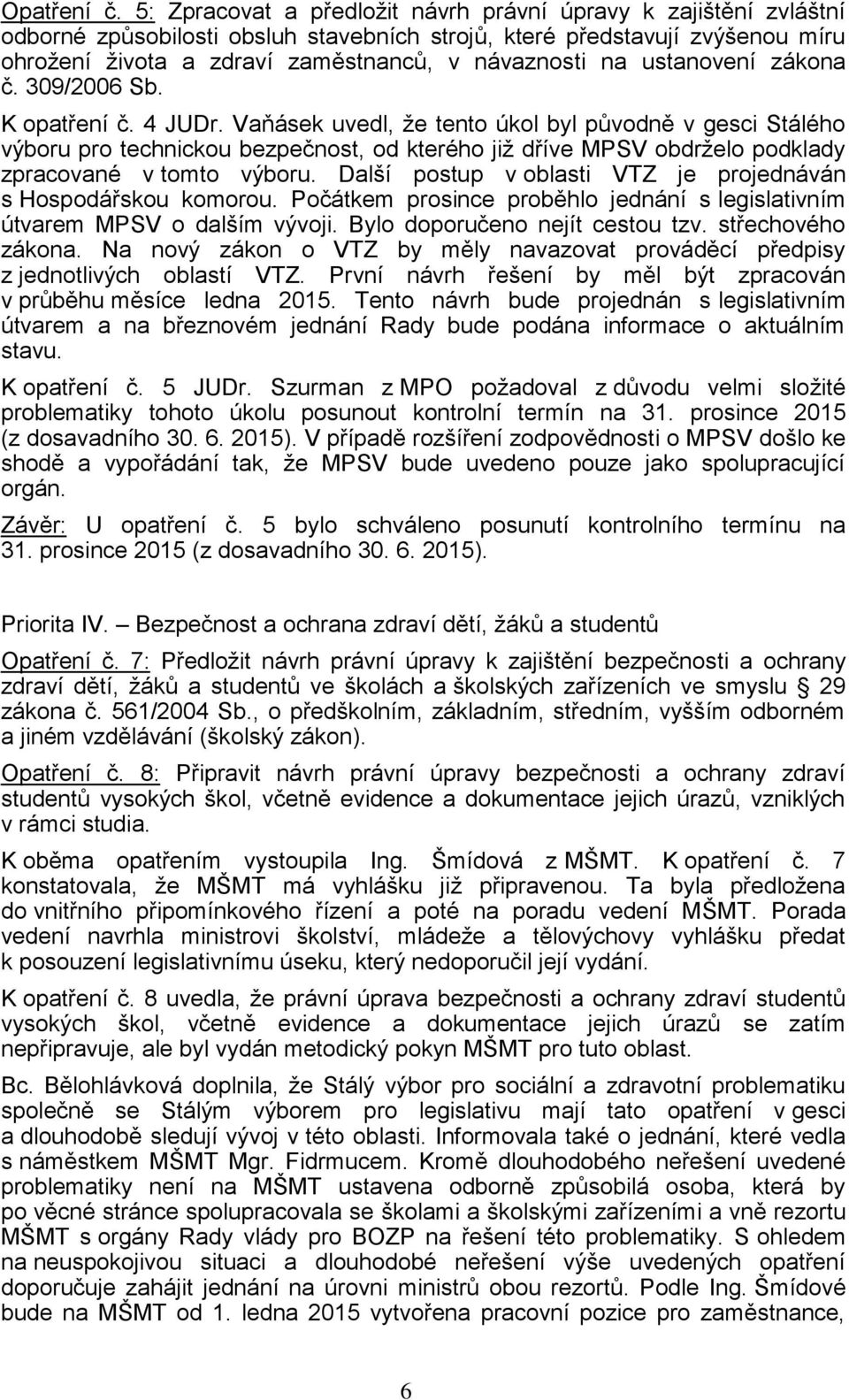 ustanovení zákona č. 309/2006 Sb. K opatření č. 4 JUDr.