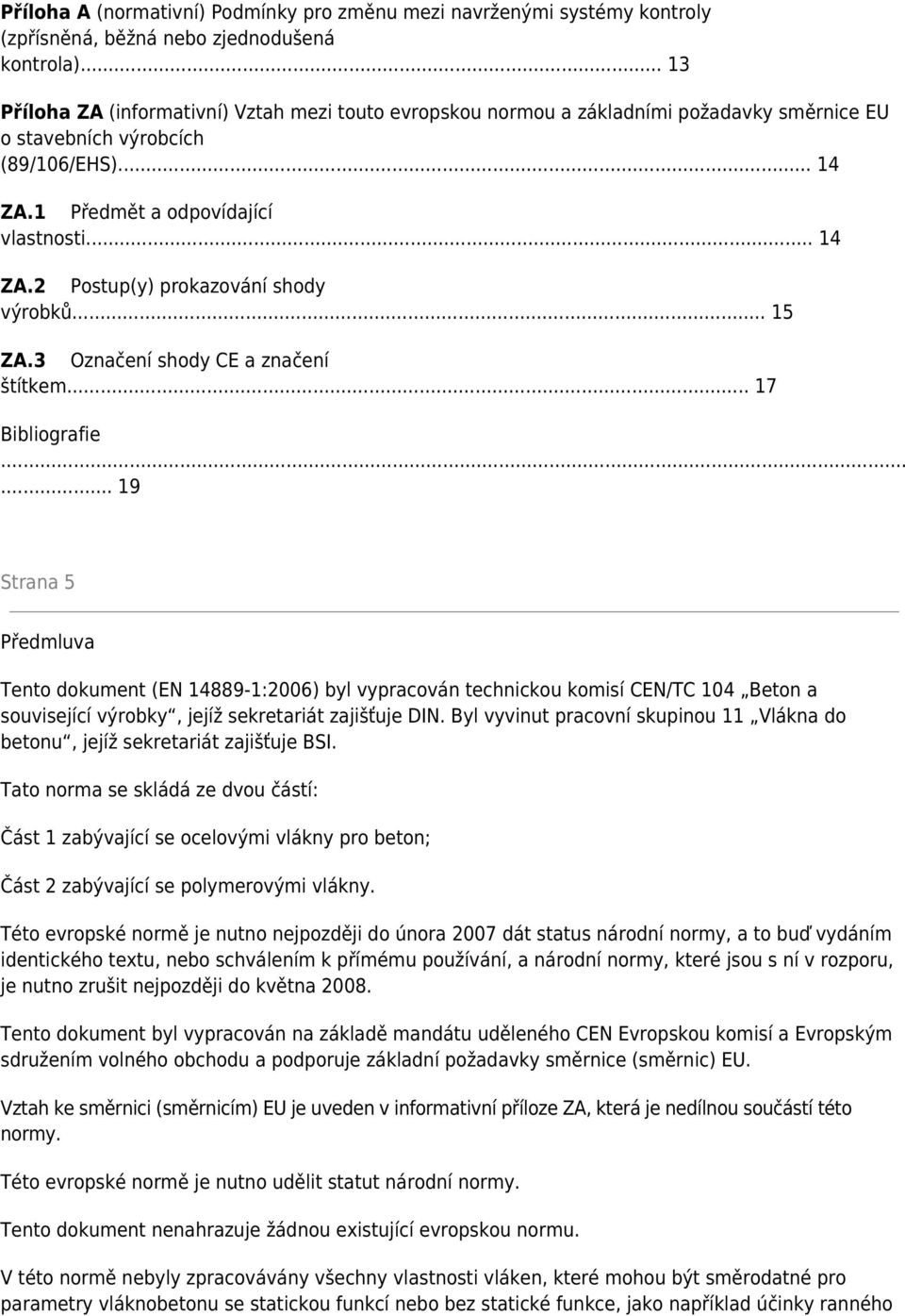 .. 15 ZA.3 Označení shody CE a značení štítkem... 17 Bibliografie.