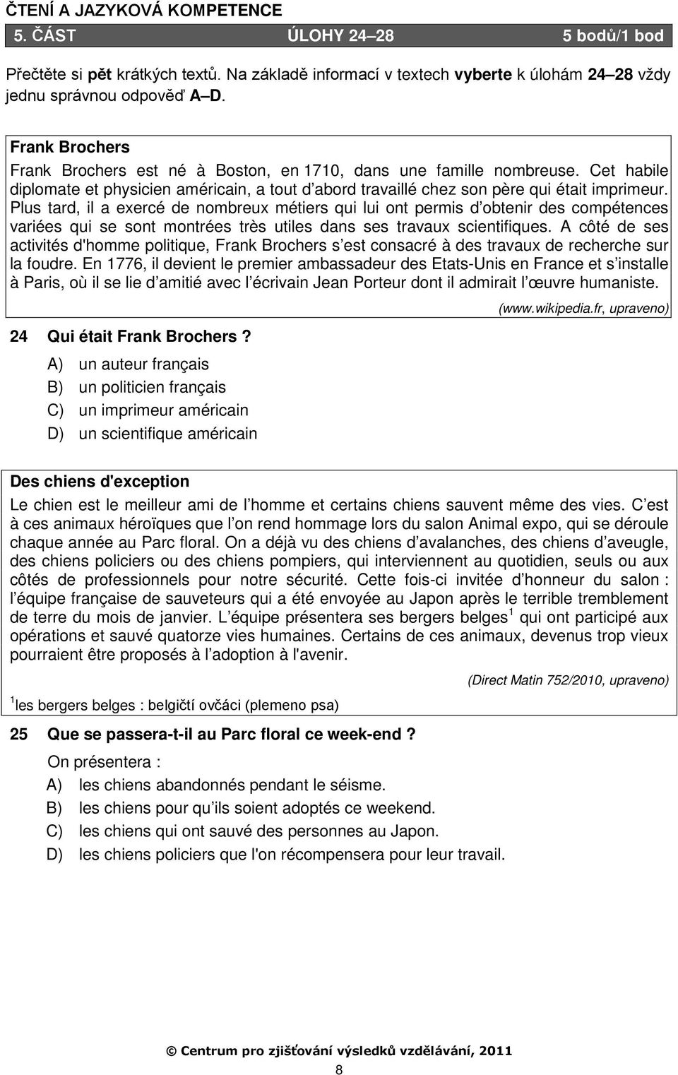 Plus tard, il a exercé de nombreux métiers qui lui ont permis d obtenir des compétences variées qui se sont montrées très utiles dans ses travaux scientifiques.