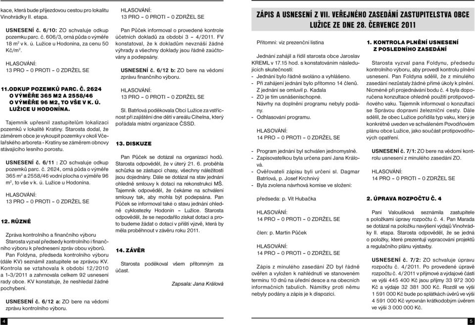 Tajemník upřesnil zastupitelům lokalizaci pozemků v lokalitě Kratiny.
