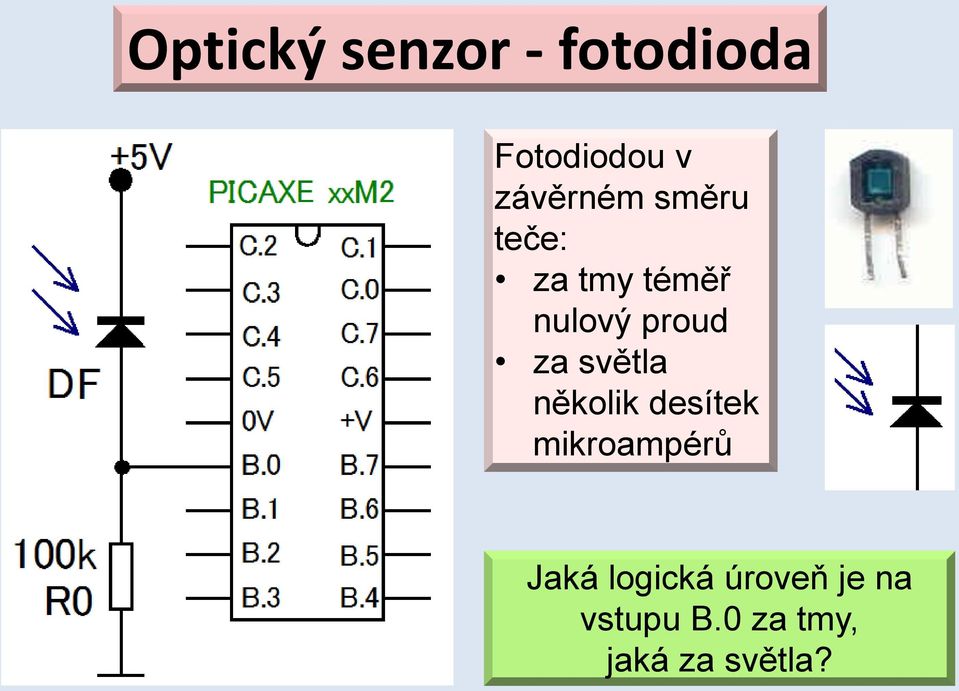 za světla několik desítek mikroampérů Jaká