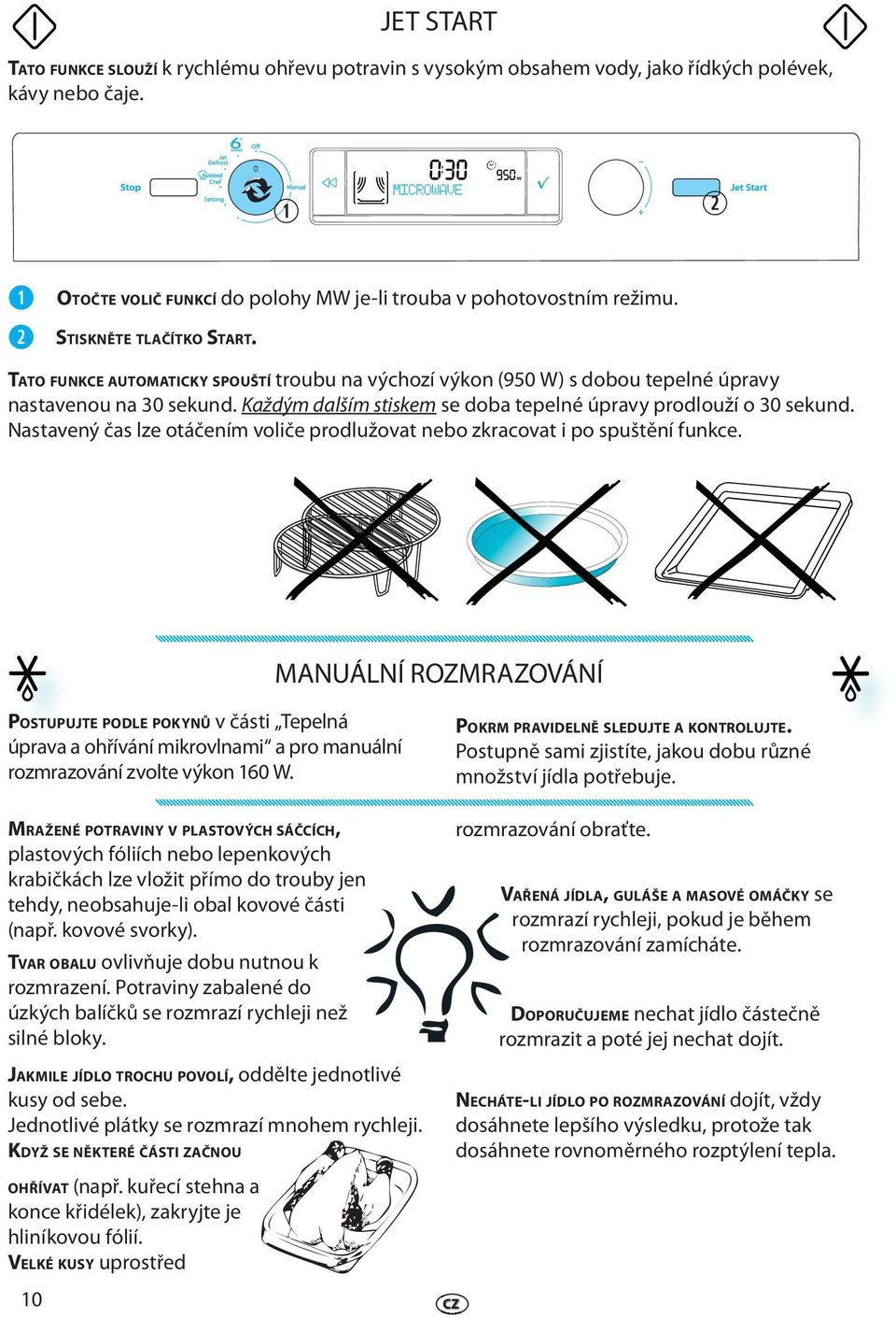 Nastavný čas lz otáčním volič prodlužovat nbo zkracovat i po spuštění funkc.
