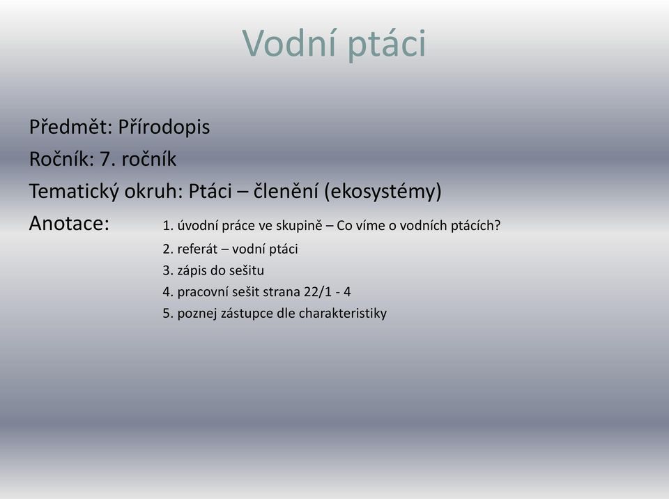 úvodní práce ve skupině Co víme o vodních ptácích? 2.