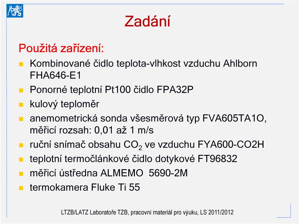 FVA605TA1O, měřicí rozsah: 0,01 až 1 m/s ruční snímač obsahu CO 2 ve vzduchu FYA600-CO2H