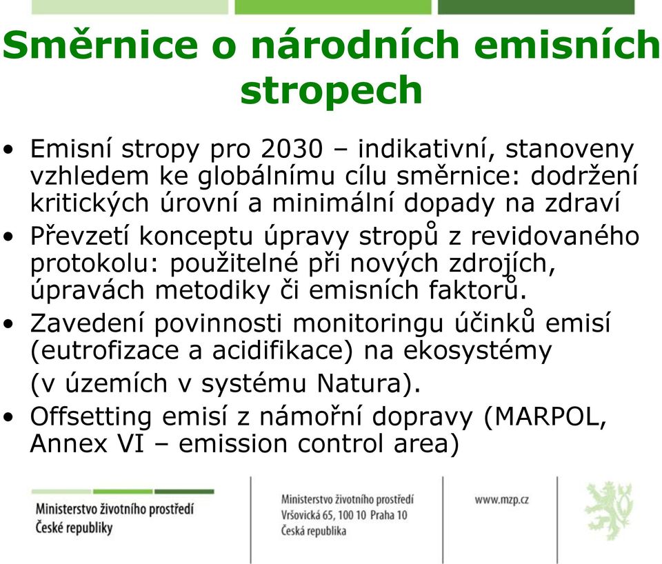 při nových zdrojích, úpravách metodiky či emisních faktorů.