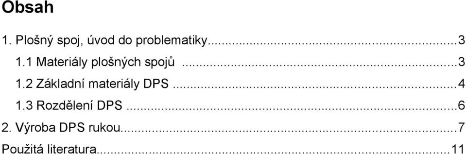 ..4 1.3 Rozdělení DPS...6 2.