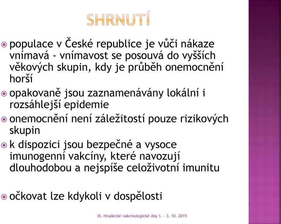 epidemie onemocnění není záležitostí pouze rizikových skupin k dispozici jsou bezpečné a vysoce