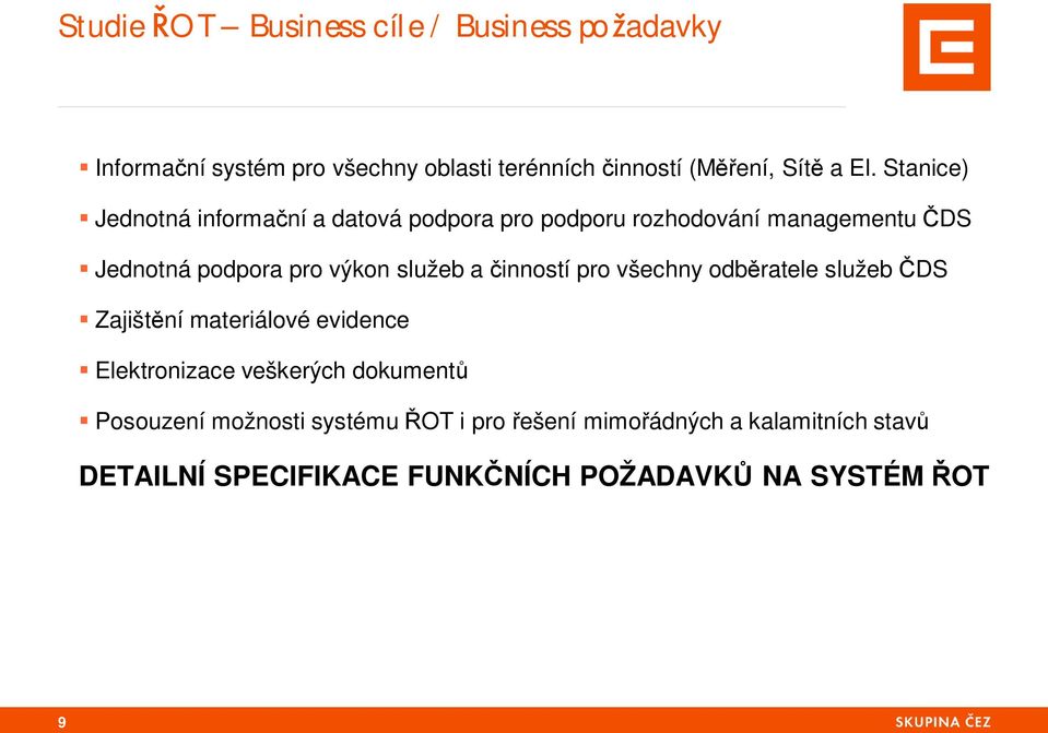 služeb a inností pro všechny odb ratele služeb DS Zajišt ní materiálové evidence Elektronizace veškerých dokument