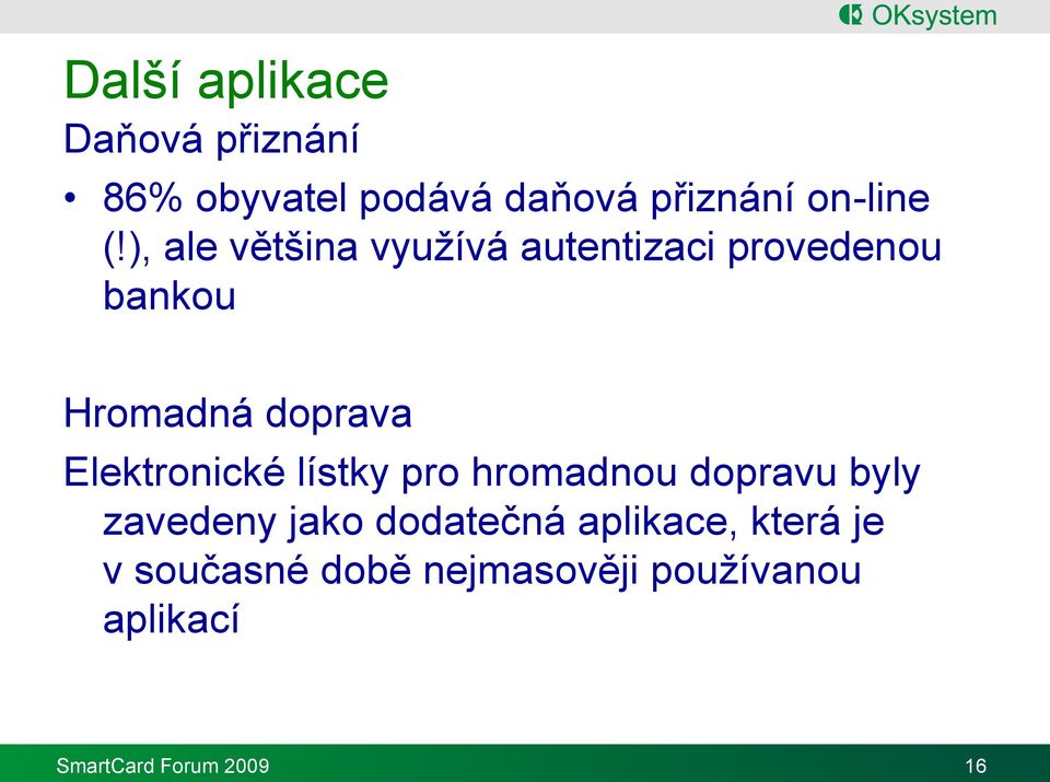 Elektronické lístky pro hromadnou dopravu byly zavedeny jako dodatečná