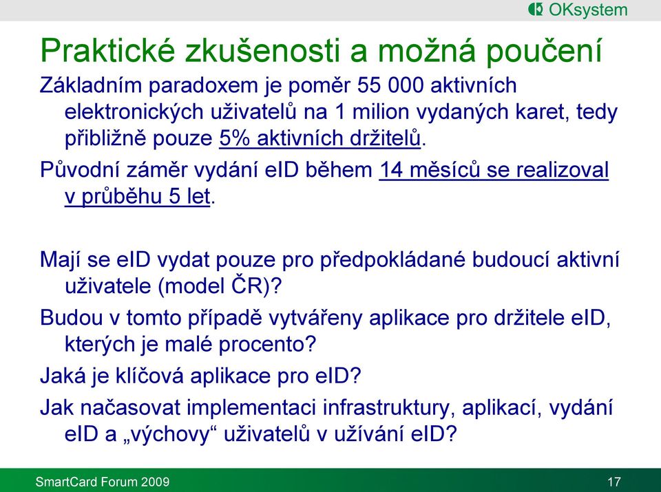 Mají se eid vydat pouze pro předpokládané budoucí aktivní uživatele (model ČR)?