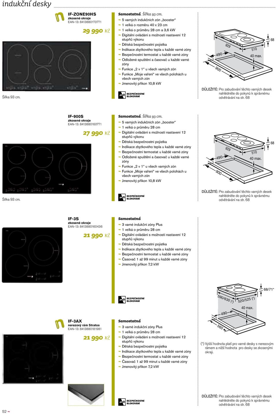 ~ ~ 5 varných indukčních zón booster ~ ~ 1 velká o rozměru 40 x 23 cm ~ ~ 1 velká o průměru 28 cm a 3,6 kw ~ ~ Digitální ovládání s možností nastavení 12 ~ ~ Indikace zbytkového tepla u každé varné