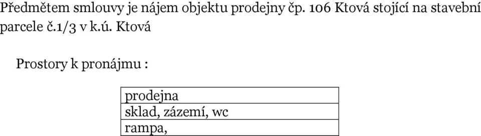 106 Ktová stojící na stavební parcele č.