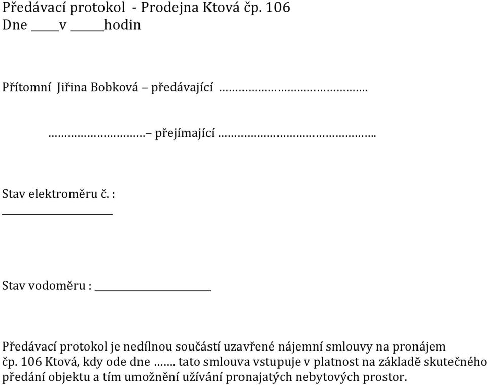 : Stav vodoměru : Předávací protokol je nedílnou součástí uzavřené nájemní smlouvy na