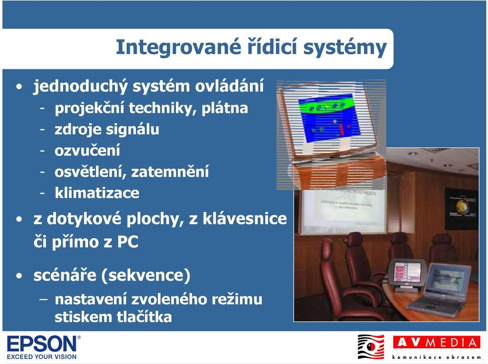 osvětlení, zatemnění - klimatizace z dotykové plochy, z